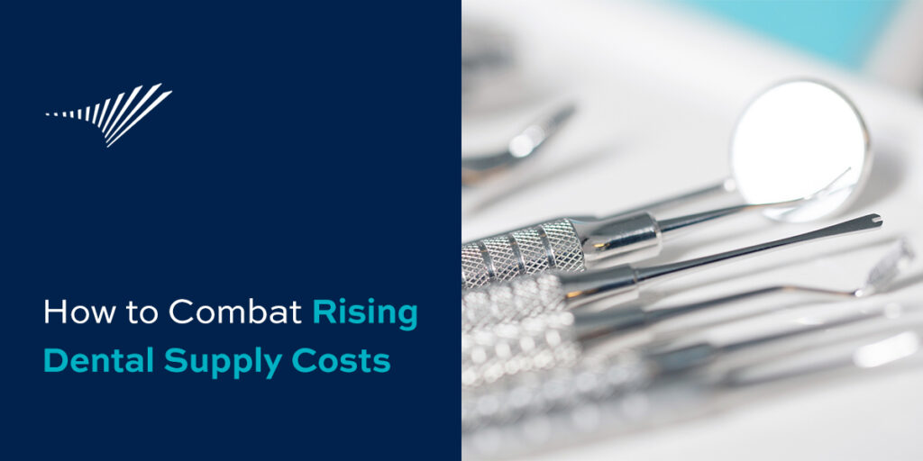 How to Combat Rising Dental Supply Costs 