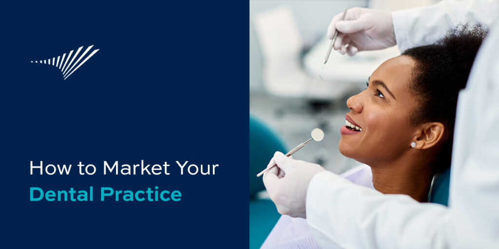How to Market Your Dental Practice