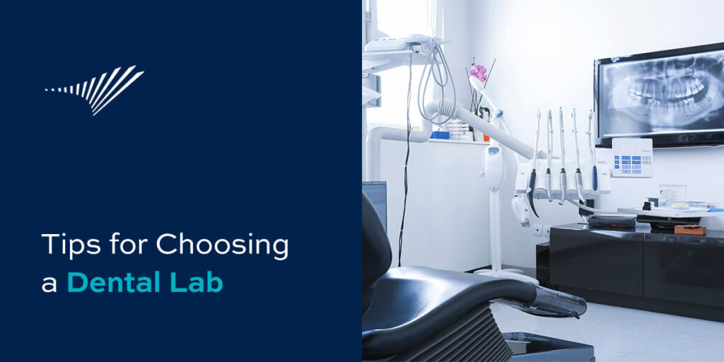 Tips for Choosing a Dental Lab